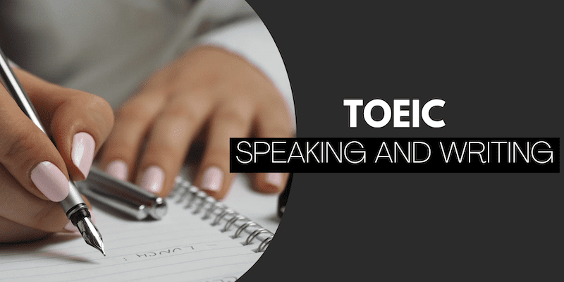 TOEIC SPEAKING AND WRITING